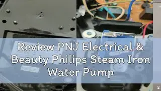 Review PNJ Electrical & Beauty Philips Steam Iron Water Pump Jiayin JYPC-3 GC8755 GC7808 GC7805 GC7