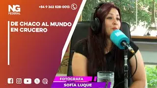 NGFEDERAL - DE CHACO AL MUNDO EN CRUCERO