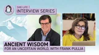 Ancient Wisdom for an Uncertain World - SHE Life Interview Series with Life Coach Frank Pullia