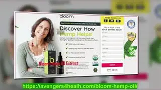 Bloom Hemp Oil Extract-Review {WARNINGS}: Scam, Side Effects, Does it Work?
