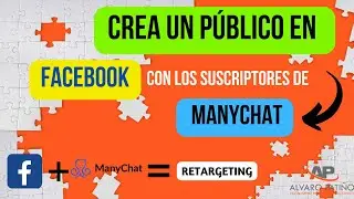 Como Crear Un P&uacute;blico en FB de los suscriptores de Manychat