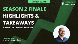 Evan Medeiros — Season 2 Finale Highlights & Takeaways | Smarter Trading EP020
