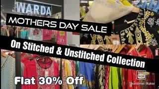 Warda Mothers Day Sale Flat 30% Off  On Summer Collection 😱💕// Stitched & Unstitched.