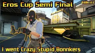 Eros Cup Semifinal (Intense Close Match)