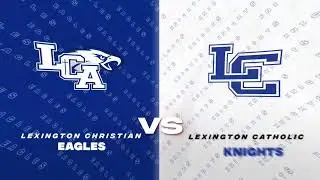 LCA at Lexington Catholic | Boys HS Basketball