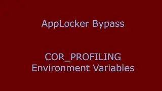 AppLocker Bypass COR Profiler