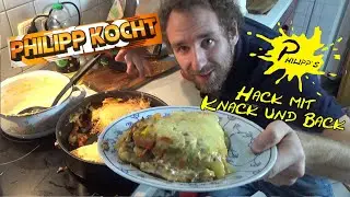 Hack mit Knack und Back ► PHILIPP KOCHT #052