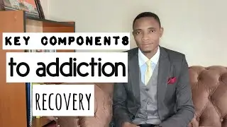 Key components to addiction recovery