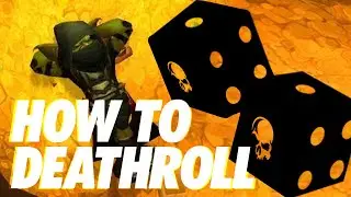 HOW TO DEATHROLL