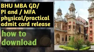 BHU MBA GD/PI and MFA physical practical admit card release how to download your admit card