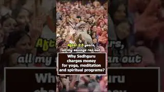 Why Sadhguru charges money for yoga, meditation and spiritual programs #Why You Should Pay for Yoga