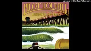 Pilot Touhill - I'm All Yours