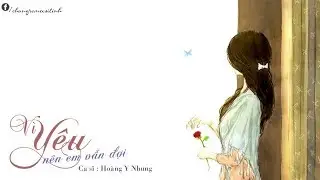 Vì Yêu Nên Em Vẫn Đợi - Hoàng Y Nhung | Lyrics
