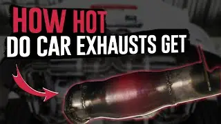 How Hot  Do Exhaust Pipes Get - Muffler, Exhaust Manifold, Catalytic Converter & O2 Sensor