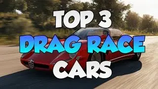 Forza Horizon 2 -  | FASTEST CARS | TOP 3  DRAG RACE CARS IN FH2