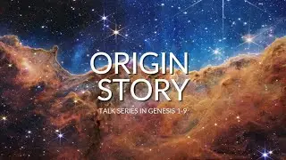 The Origin of Everything - Genesis 1:1-2:3 - Andy Palmer