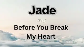Jade Before You Break My Heart Karaoke