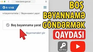 Boş Bəyannamə G&ouml;ndərmək | new.taxes.gov.az Addım-addım Təlimat