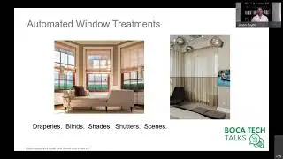 Boca Tech Talks, Understanding Today's Home Tech and Infrastructure Options - Shades and Window part
