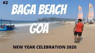 Baga Beach Goa | Goa New Year Celebration 2020 | Goa Vlog #2 | New Year at Baga Beach