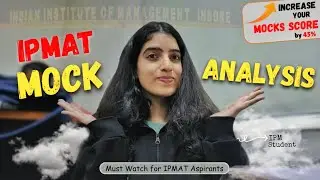 Breaking down my IPMAT Mocks - Detailed MOCK Analysis