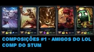 Composi&ccedil;&otilde;es #1 - League of Legends (Comp do Stum)