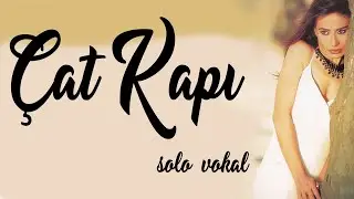 Yıldız Tilbe - Çat Kapı (Solo Vokal Kayıt)