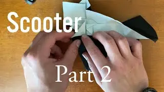 Origami Scooter- Morisawa Aoto- Part 2