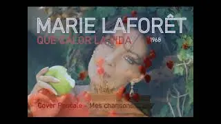 Que calor la vida ( Marie Lafor&ecirc;t ) Cover Pascale - Mes chansons