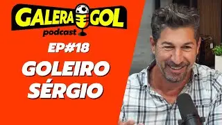 GOLEIRO S&Eacute;RGIO CONTA BASTIDORES DO PALMEIRAS NO GALERA GOL PODCAST EP #18