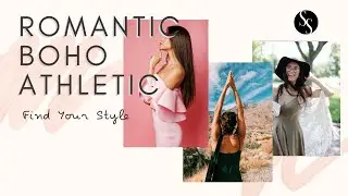 Find Your Style - 3 Styles Explained! Romantic Boho Athletic