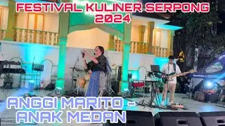 ANGGI MARITO - ANAK MEDAN | Live at Festival Kuliner Serpong 2024