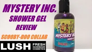 LUSH X SCOOBY-DOO COLLAB/MYSTERY INC. SHOWER GEL REVIEW