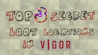 Top 3 SECRET loot locations in vigor.