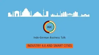 Indo-German Business Talk: Industry 4.0 and Smart Cities