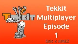 Tekkit Multiplayer Let's Play Episode 1