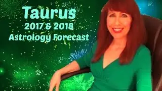 Taurus 2017 ~ 2018 Astrology ~ Earnings Increase Enjoy Your Reward