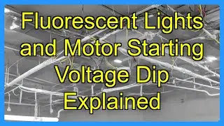 Fluorescent Lights and Motor Starting Voltage Dip Explained