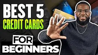 5 Best Credit Cards For Beginners | 2021 Edition