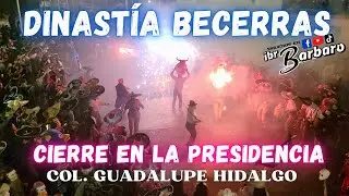 CIERRE DEL BAILE DEL TORITO EN LA PRESIDENCIA GUADALUPE HIDALGO ORG. DINASTÍA BECERRAS