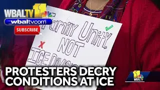 Protesters decry detention conditions under ICE