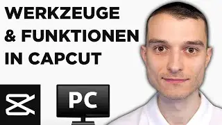 CapCut alle wichtigen Werkzeuge & Funktionen einfach erklärt deutsch [2024]