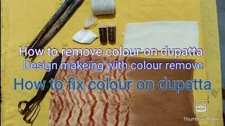 Tie and Dye (5th class) how to remove colour on dupattas & how to fix colour on dupattas