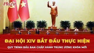 Đại hội XIV bắt đầu thực hiện quy trình bầu Ban Chấp hành Trung ương khóa mới | Tin nhanh
