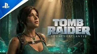 Tomb Raider: Legacy of Atlantis - Teaser Trailer | PS5 Games