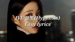 IVE-섭찟 (Hypnosis) Easy lyrics