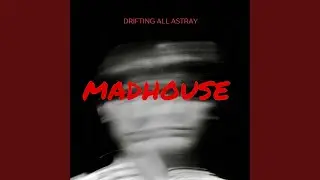 Drifting all astray