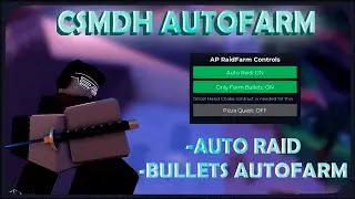 Chainsaw Man Devil's Heart | CSMDH Script - AUTOFARM, AUTO RAID, AUTO BULLETS FARM(2025)
