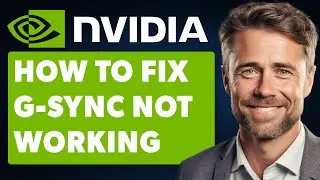 Как исправить отсутствие G-Sync в панели управления Nvidia в Windows 11/10 (полное руководство 2025 года)