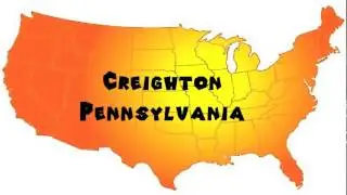 How to Say or Pronounce USA Cities &mdash; Creighton, Pennsylvania